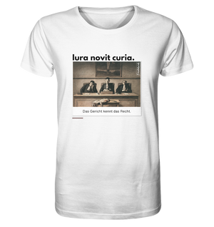 𝙳𝚊𝚜 𝙶𝚎𝚛𝚒𝚌𝚑𝚝 𝚔𝚎𝚗𝚗𝚝 𝚍𝚊𝚜 𝚁𝚎𝚌𝚑𝚝 | IURA NOVIT CURIA - Organic T-Shirt